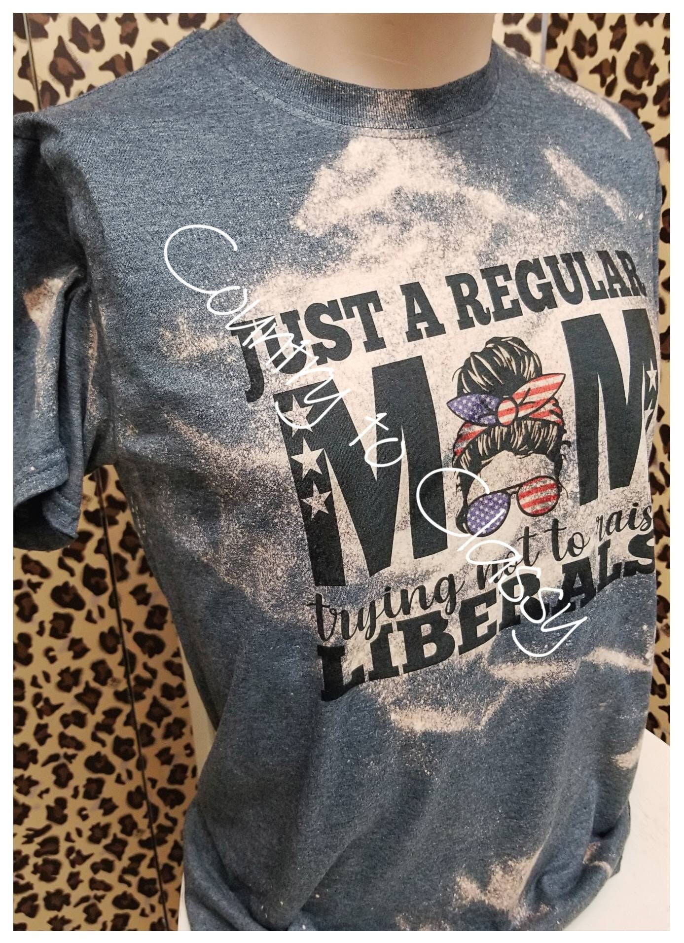 Republican mom, Regular mom shirt, trying to not raise liberals